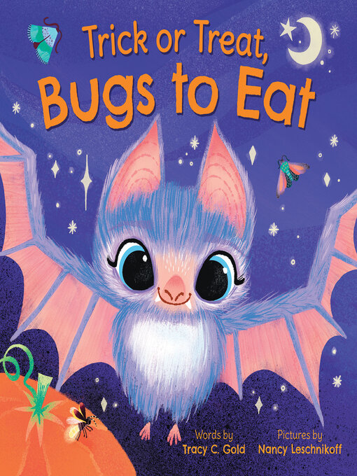 Title details for Trick or Treat, Bugs to Eat by Tracy C. Gold - Available